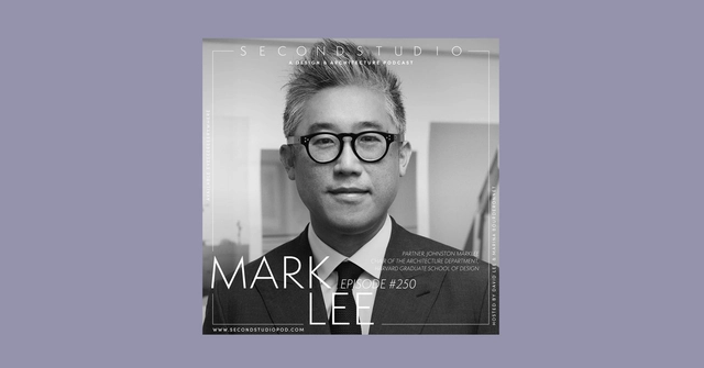 The Second Studio Podcast: Interview with Mark Lee, Chair of the Architecture Department at Harvard Graduate School of Design  - Featured Image